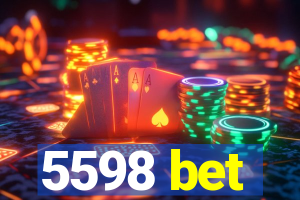 5598 bet